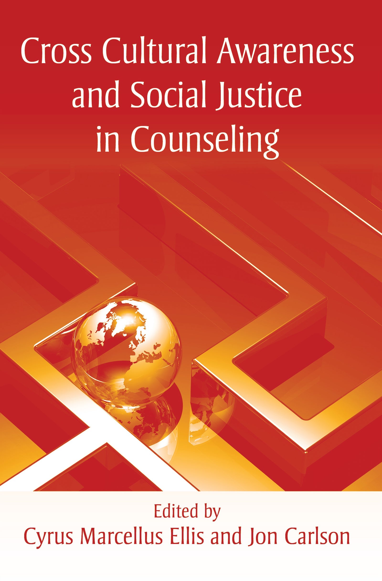 Cross Cultural Awareness and Social Justice in Counseling