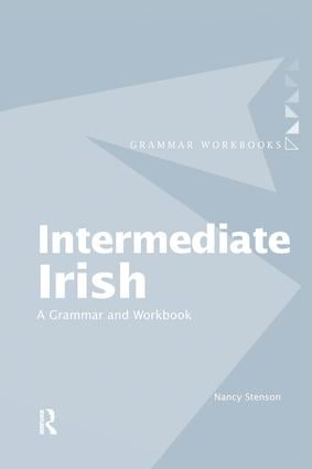Intermediate Irish: A Grammar and Workbook