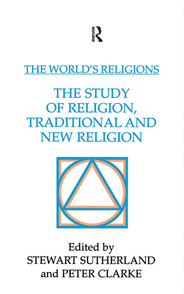 World's Religions: The Study of Religion, Traditional and New Religion