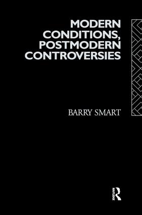 Modern Conditions, Postmodern Controversies