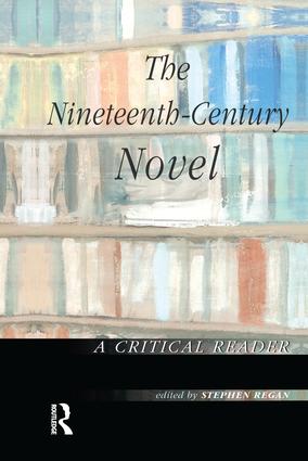 Nineteenth-Century Novel: A Critical Reader