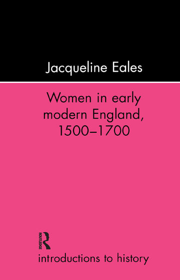 Women In Early Modern England, 1500-1700