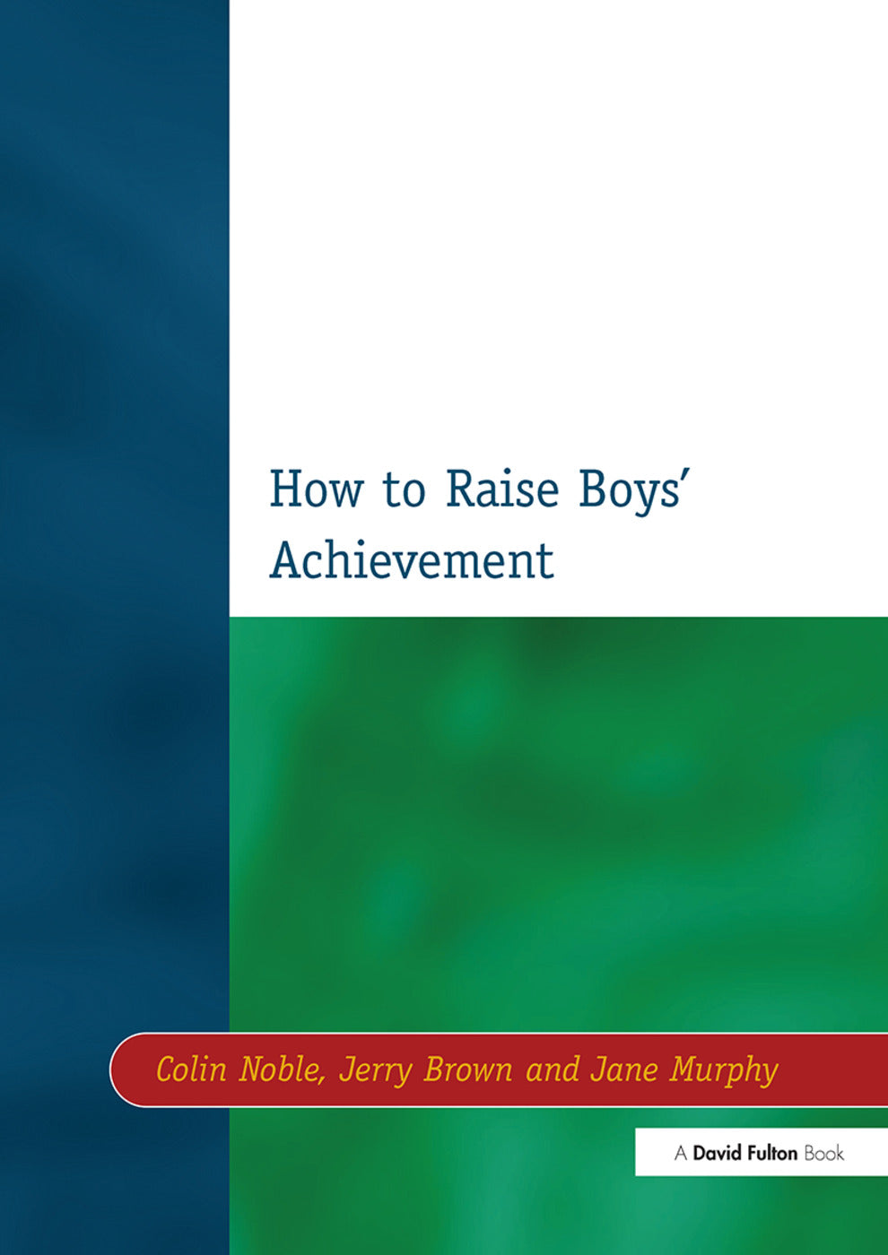 How to Raise Boys' Achievement