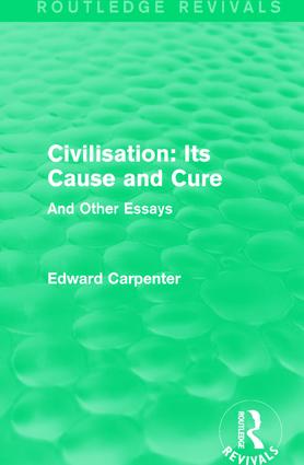 Civilisation: Its Cause and Cure