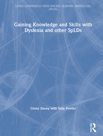 Gaining Knowledge and Skills with Dyslexia and other SpLDs