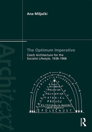 Optimum Imperative: Czech Architecture for the Socialist Lifestyle, 1938–1968