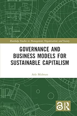 Governance and Business Models for Sustainable Capitalism