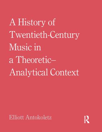 History of Twentieth-Century Music in a Theoretic-Analytical Context