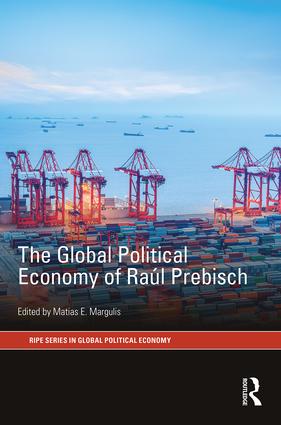 Global Political Economy of Raúl Prebisch