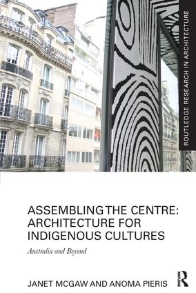 Assembling the Centre: Architecture for Indigenous Cultures