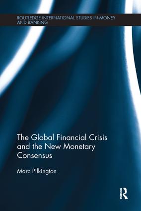Global Financial Crisis and the New Monetary Consensus
