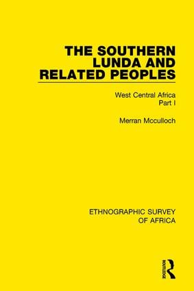 Southern Lunda and Related Peoples (Northern Rhodesia, Belgian Congo, Angola)