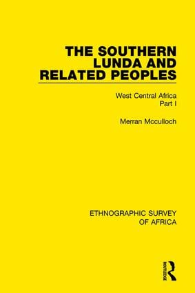 Southern Lunda and Related Peoples (Northern Rhodesia, Belgian Congo, Angola)