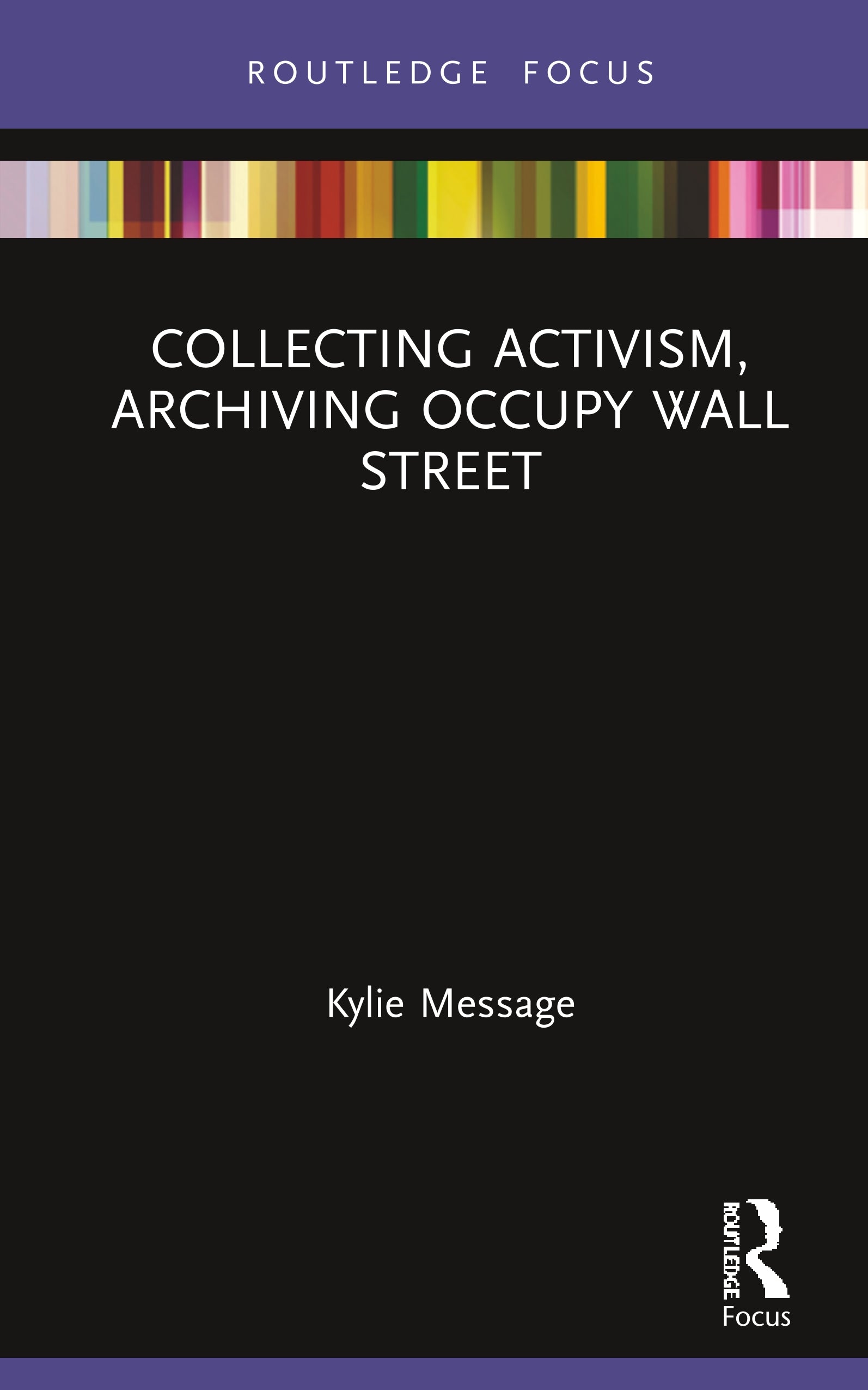 Collecting Activism, Archiving Occupy Wall Street
