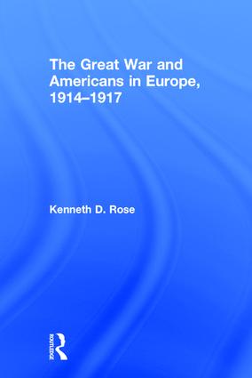 Great War and Americans in Europe, 1914-1917