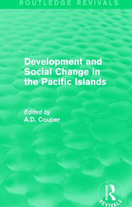 Routledge Revivals: Development and Social Change in the Pacific Islands (1989)