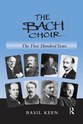Bach Choir: The First Hundred Years
