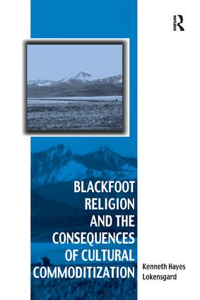 Blackfoot Religion and the Consequences of Cultural Commoditization