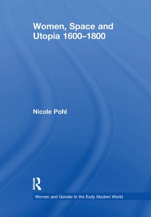 Women, Space and Utopia 1600–1800