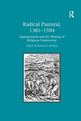 Radical Pastoral, 1381–1594