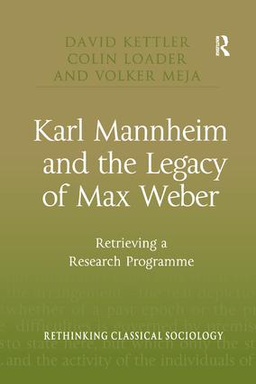 Karl Mannheim and the Legacy of Max Weber