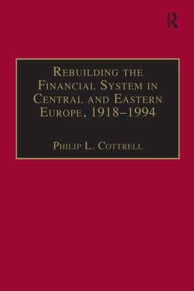 Rebuilding the Financial System in Central and Eastern Europe, 1918–1994