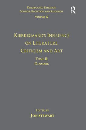 Volume 12, Tome II: Kierkegaard's Influence on Literature, Criticism and Art