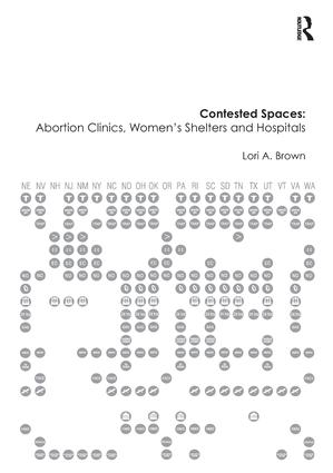 Contested Spaces: Abortion Clinics, Women's Shelters and Hospitals