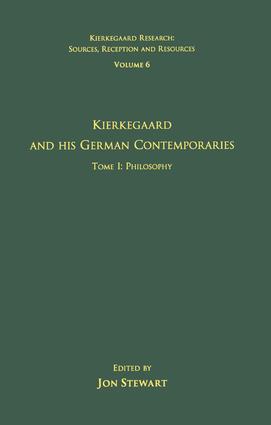 Volume 6, Tome I: Kierkegaard and His German Contemporaries - Philosophy