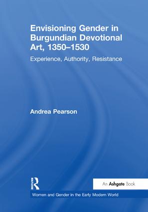 Envisioning Gender in Burgundian Devotional Art, 1350–1530