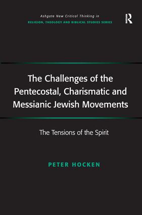 Challenges of the Pentecostal, Charismatic and Messianic Jewish Movements