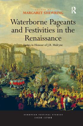 Waterborne Pageants and Festivities in the Renaissance