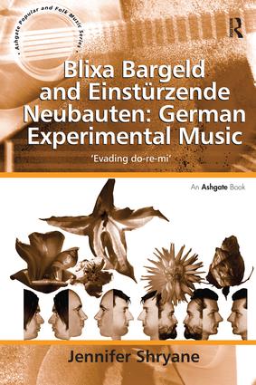 Blixa Bargeld and Einstürzende Neubauten: German Experimental Music