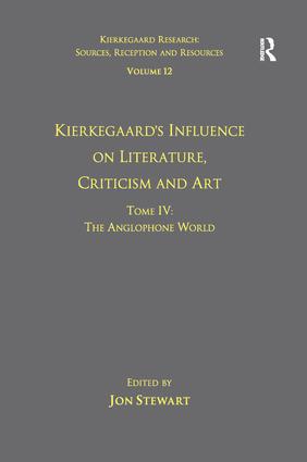 Volume 12, Tome IV: Kierkegaard's Influence on Literature, Criticism and Art