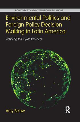 Environmental Politics and Foreign Policy Decision Making in Latin America
