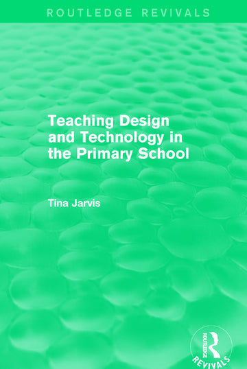 Teaching Design and Technology in the Primary School (1993)