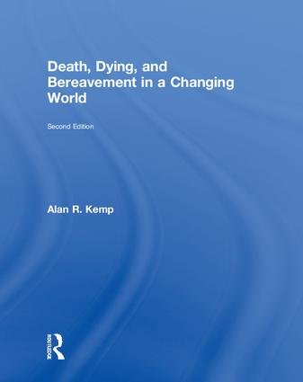 Death, Dying, and Bereavement in a Changing World