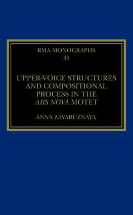 Upper-Voice Structures and Compositional Process in the Ars Nova Motet