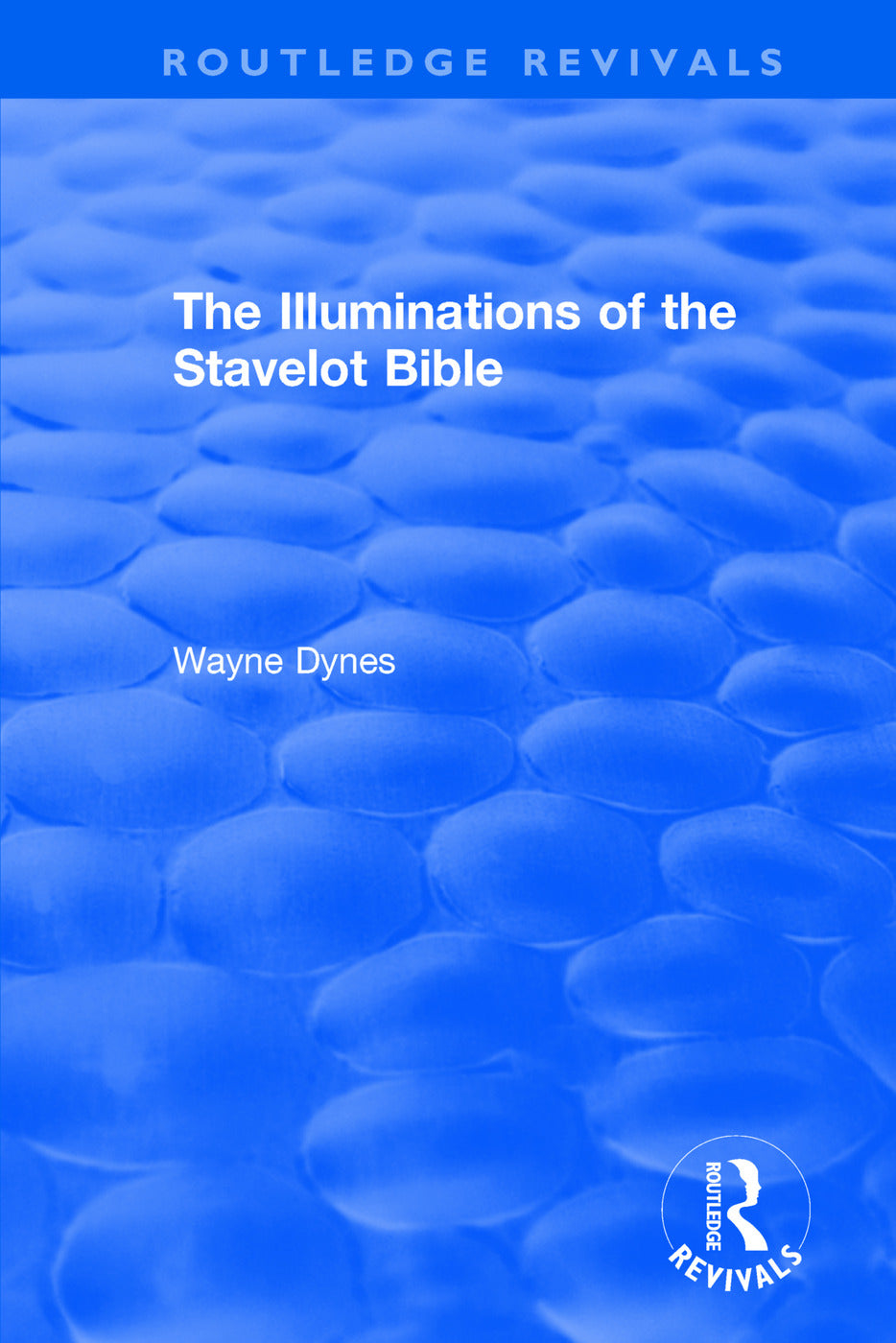 Routledge Revivals: The Illuminations of the Stavelot Bible (1978)
