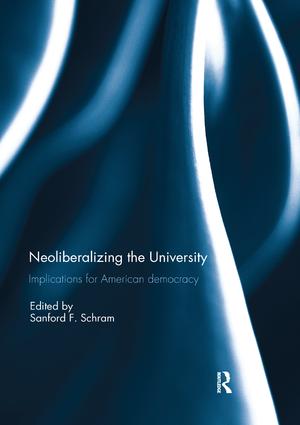 Neoliberalizing the University: Implications for American Democracy
