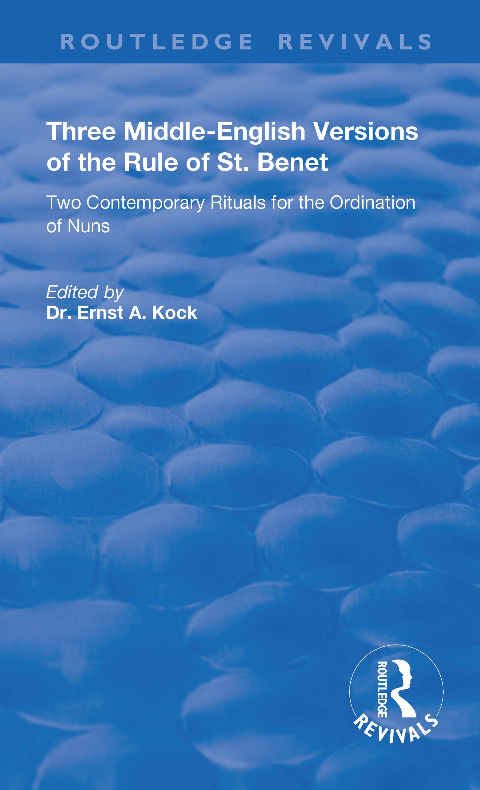 Three Middle-English Versions of the Rule of St. Benet