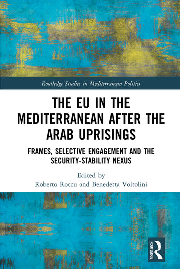 EU in the Mediterranean after the Arab Uprisings