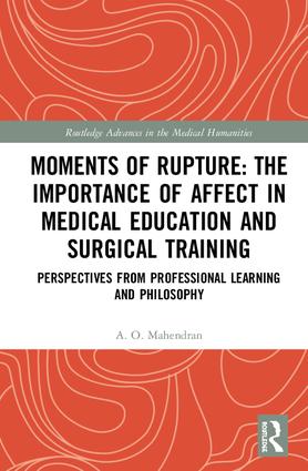 Moments of Rupture: The Importance of Affect in Medical Education and Surgical  Training - Hardback