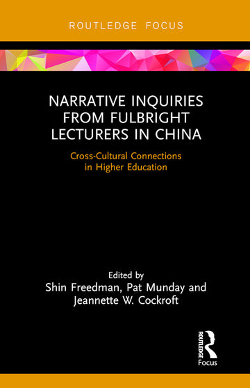 Narrative Inquiries from Fulbright Lecturers in China