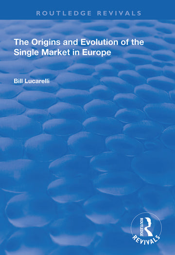 Origins and Evolution of the Single Market in Europe