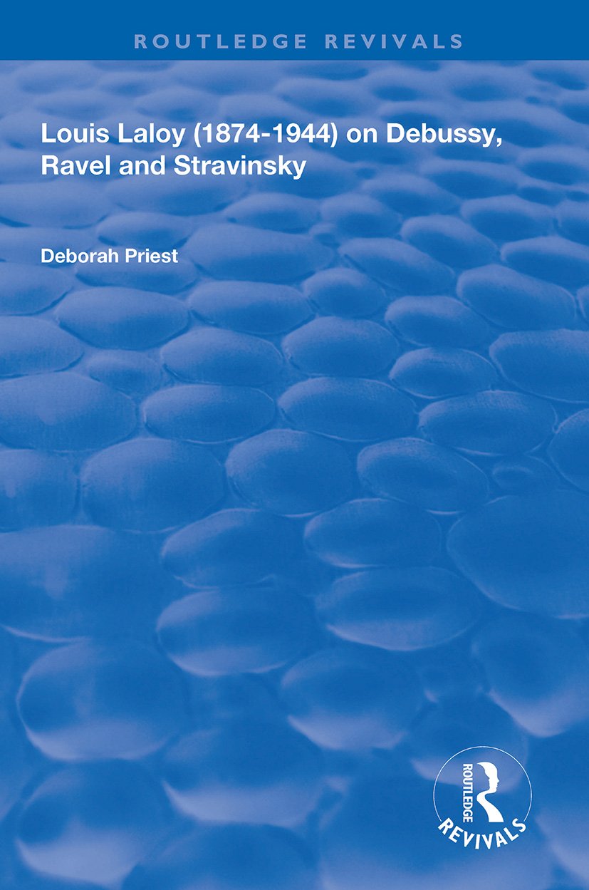 Louis Laloy (1874-1944) on Debussy, Ravel and Stravinsky