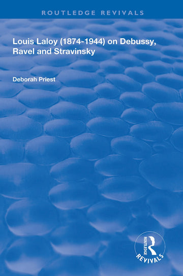 Louis Laloy (1874-1944) on Debussy, Ravel and Stravinsky
