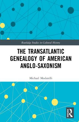 Transatlantic Genealogy of American Anglo-Saxonism