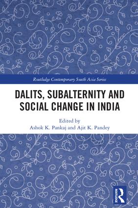 Dalits, Subalternity and Social Change in India
