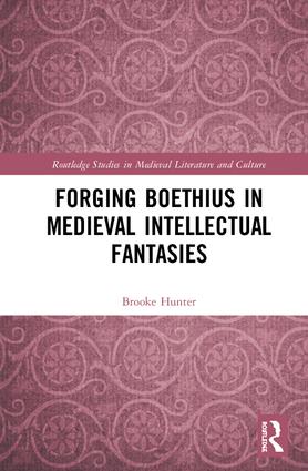 Forging Boethius in Medieval Intellectual Fantasies